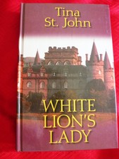 White Lion's Lady By Tina St. John Large Print Hard Copy 2003