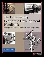 Community Economic Development Handbook: Strategies and Tools to Revitalize You