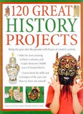 120 Great History Projects w/ PVC Dustcover by DK