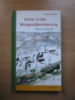 Reiter in der Morgendämmerung : Mut zur Zukunft. Lettmann, Reinhard: