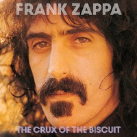 Frank Zappa - Crux of the Biscuit