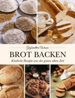 BUCH - Brot backen: Köstliche Rezepte aus der guten alten Zeit