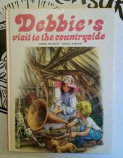 Debbie's visit to the countryside by Gilbert Delahaye - Marcel Marlier