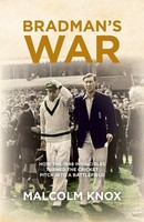 Bradman's War: How the 1948 Invincibles Turned the Cricket Pitch into a Battlefi