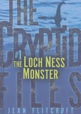 The Loch Ness Monster (Cryptid Files) by Jean Flitcroft