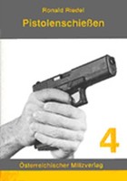 Riedel: Pistolenschießen Schießen Treffsicheres Schießen am Beispiel d. GLOCK 17