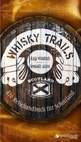 Whisky Trails von Seonaidh Adams und Katja Wündrich (2012, Taschenbuch)