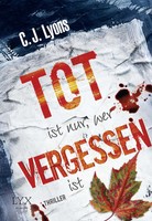 C. J. Lyons : Tot ist nur, wer vergessen ist :  9783802588440