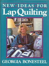 New Ideas for Lap Quilting - 50 new designs by Georgia Bonesteel w/templates, HB