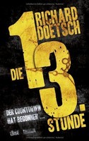 Die dreizehnte Stunde: Thriller von Doetsch, Richard | Buch | gebraucht