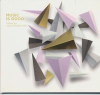 MUSIC IS GOOD =Jean Claude Ades= Trentemöller/Solomun/Jimpster...=groovesDELUXE!