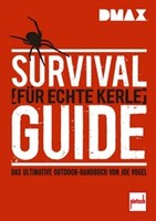 Vogel: DMAX Survival-Guide für echte Kerle - Das ultimative Outdoor-Handbuch NEU