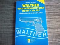 RARITÄT: Dieter H. Marschall " WALTHER VERTEIDIGUNGSPISTOLEN Modell 1 bis 99