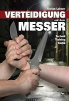 VERTEIDIGUNG und KAMPF mit dem MESSER - Technik Training Taktik MESSERKAMPF NEU*