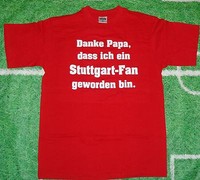 Stuttgart T-Shirt Motiv 1 + DANKE PAPA DASS ICH... + Fan Kurve Shirt Schwaben +