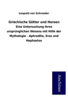 Griechische Götter und Heroen - Leopold von Schroeder - 9783738735208