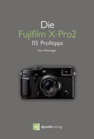 Die Fujifilm X-Pro 2 - Rico Pfirstinger - 9783864903663