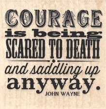 Courage Quote By John Wayne Wood Mounted Rubber Stamp IMPRESSION OBSESSION New