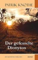 Der gefesselte Dionysos - Patrik Knothe - 9783954887552