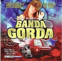 La Banda Gorda - Unplugged: En Vivo (CD)