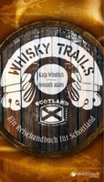 Whisky Trails Ein Reisehandbuch für Schottland. Mit Gratis-App 2825