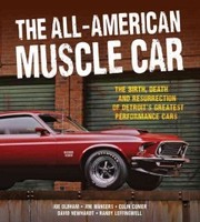 The All-American Muscle Car - NEW - 9780760343821 by Oldham, Joe/ Wangers, Jim/ 