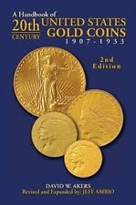Handbook United States Gold Coins 1907-1933 by D. Akers