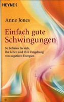 Anne Jones - Einfach gute Schwingungen - von negativen Energien befreien - TB 