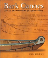 BARK CANOES Art & Obsession of Tappan Adney Book Wooden Canoe Native American