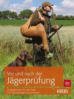 Krebs: VOR und NACH der JÄGERPRÜFUNG NEUESTE AUFLAGE BUCH für JAGDSCHEIN 2016/17