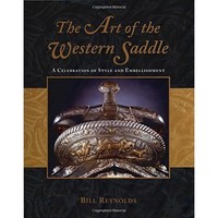 The Art of the Western Saddle: A Celebration of Style a
