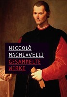 Machiavelli, Niccolò Gesammelte Werke