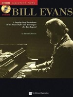 Bill Evans: A Step-By-Step Breakdown of the Piano Styles and Techniques of a Jaz
