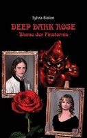 Deep Dark Rose. Blume der Finsternis - Sylvia Bialon - 9783941139466