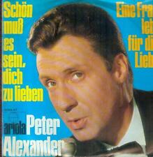 7" Peter Alexander/Schön Muss Es Sein Dich Zu Lieben