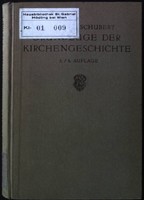 Grundzüge der Kirchengeschichte. - Ein Ueberblick. Schubert, Hans von: