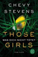 Chevy Stevens Those Girls  was dich nicht tötet Taschenbuch 2016