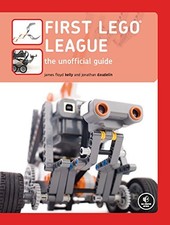 USED (GD) First LEGO League: The Unofficial Guide by James Floyd Kelly