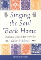 Singing the Soul Back Home by Caitlin Matthews Paperback Book