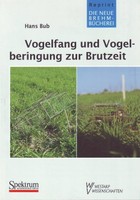 VOGELFANG UND VOGELBERINGUNG ZUR BRUTZEIT Vogelberingung Vogelfang Brutreviere