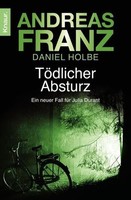 Tödlicher Absturz von Andreas Franz und Daniel Josef Holbe (2013, Taschenbuch)