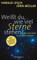 Weißt du, wie viel Sterne stehen?: Wie das Licht in die Welt kommt Lesch, Harald