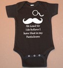 Onesie Ah Good Sir I do Believe I have Shat in my Pantaloons-6/12/18 size