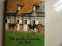 Die großen Gestüte der Welt - Monique und Hans D.Dossenbach
