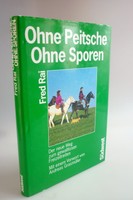 Fred Rai Ohne Peitsche Ohne Sporen