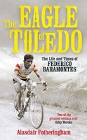 The Eagle of Toledo: The Life and Times of Federico Bahamontes NEU Taschen Buch