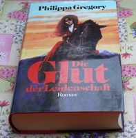 Philippa Gregory Die Glut der Leidenschaft historische Liebesromane HC