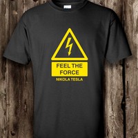 Nikola Tesla Mens T Shirt -- Clothing Feel The Force Electricity Coil Car