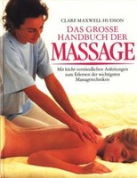 Maxwell-Hudson, Clare:  Das grosse Handbuch der Massage ; 