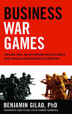 Business War Games: How Large, Small, and New Companies Can Vastly Improve Their